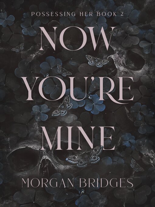 Title details for Now You're Mine by Morgan Bridges - Wait list